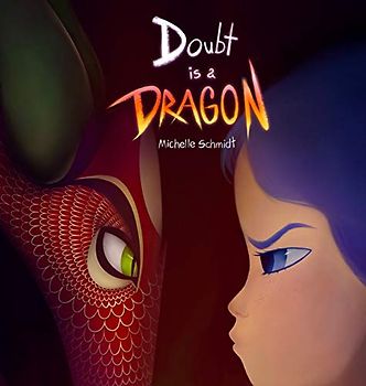 Doubt is a Dragon: A beautifully illustrated quest on overcoming self-doubt and imposter syndrome