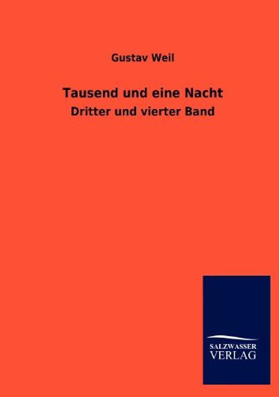 Tausend und eine Nacht: Dritter und vierter Band - Weil, Gustav