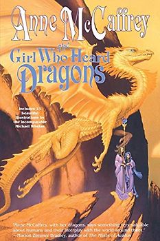 The Girl Who Heard Dragons (Dragonriders of Pern (Paperback))