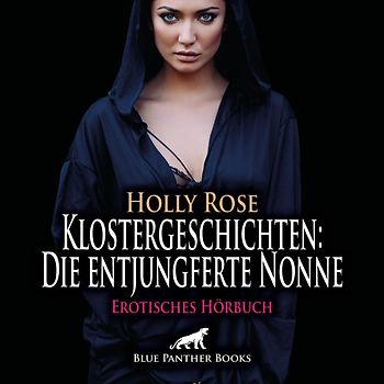 Klostergeschichten: Die entjungferte Nonne | Erotik Audio Story | Erotisches Hörbuch Audio-CD