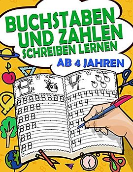 Buchstaben Und Zahlen Schreiben Lernen Ab 4 Jahren: Lernen Sie das Schreiben von Groß- und Kleinbuchstaben von A bis Z mit Zahlen von 0 bis 10. Für Vorschulkinder der 1. Klasse und Grundschulkinder