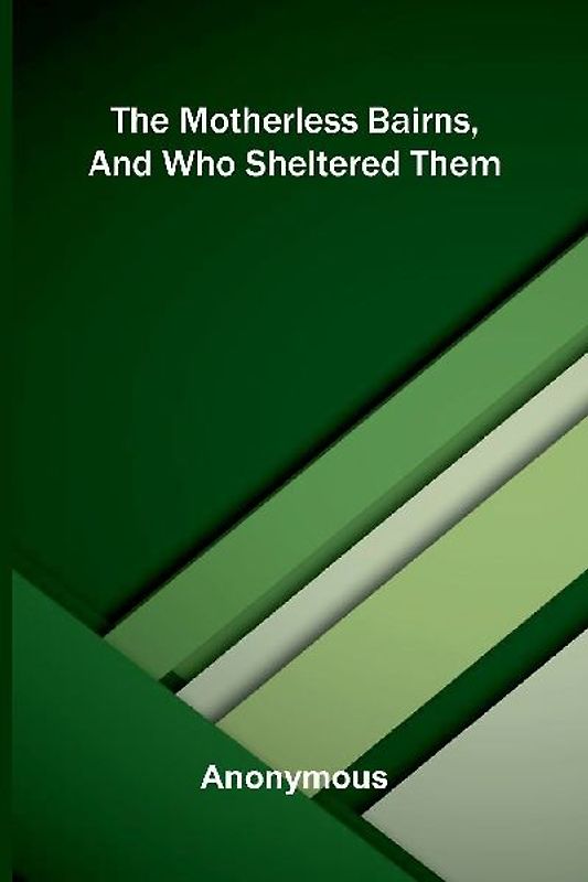 The motherless bairns, and who sheltered them