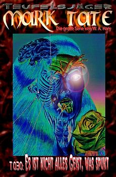 TEUFELSJÄGER MARK TATE / TEUFELSJÄGER Mark Tate 030: Es ist nicht alles Geist, was spukt