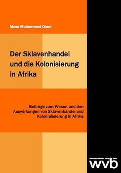 Der Sklavenhandel und die Kolonisierung in Afrika