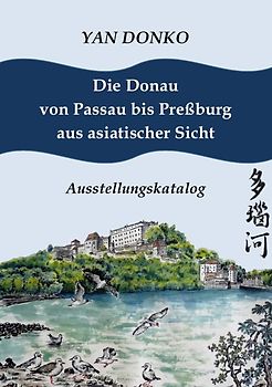 Die Donau von Passau bis Preßburg aus asiatischer Sicht