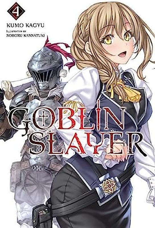 Goblin Slayer Vol. 4 (light novel) (Goblin Slayer (Light Novel), Band 4)
