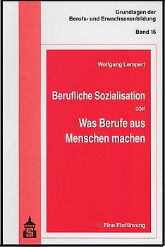Berufliche Sozialisation oder Was Berufe aus Menschen machen