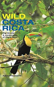 Wild Costa Rica: The Wildlife and Landscapes of Costa Rica: The Wildlife & Landscapes of Costa Rica (Mit Press)