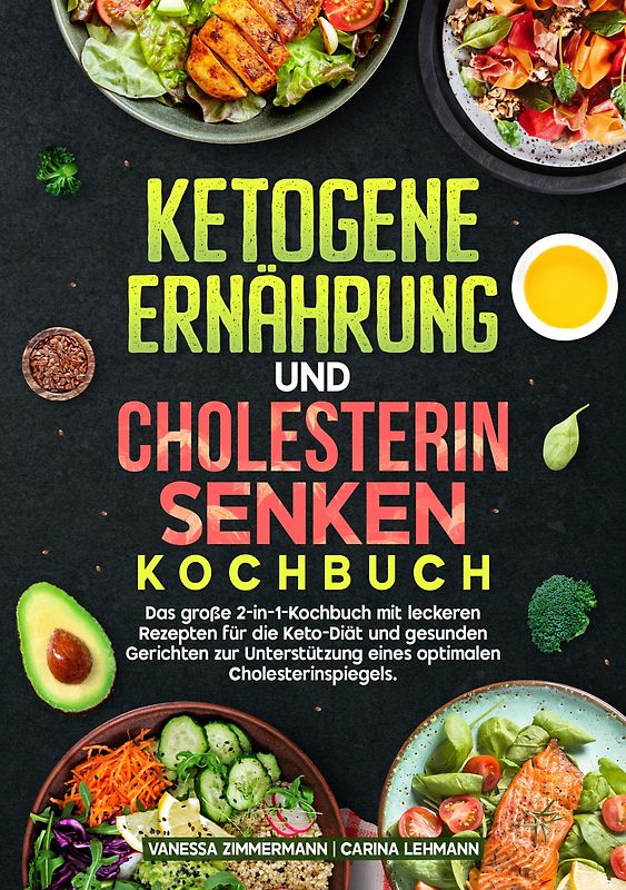 Ketogene Ernährung und Cholesterin Senken Kochbuch