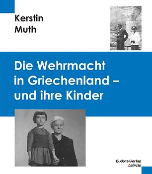 Die Wehrmacht in Griechenland - und Ihre Kinder