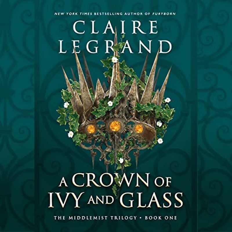 A Crown of Ivy and Glass (Middlemist Trilogy, 1)