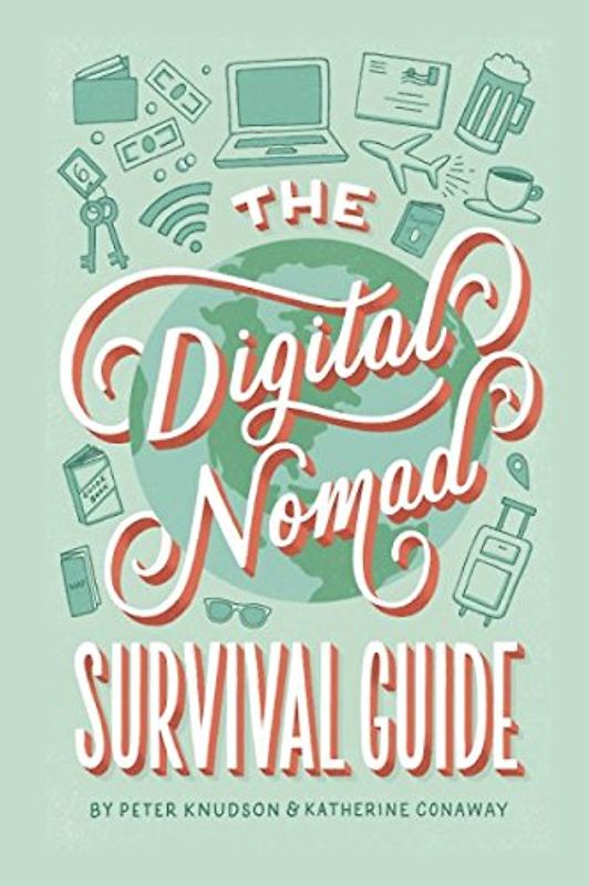 The Digital Nomad Survival Guide: How to Successfully Travel the World While Working Remotely