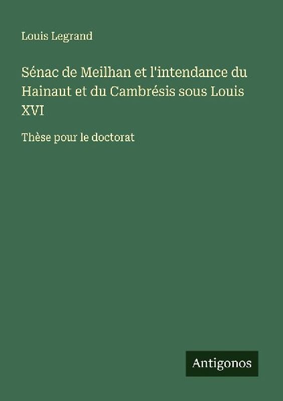 Sénac de Meilhan et l'intendance du Hainaut et du Cambrésis sous Louis XVI