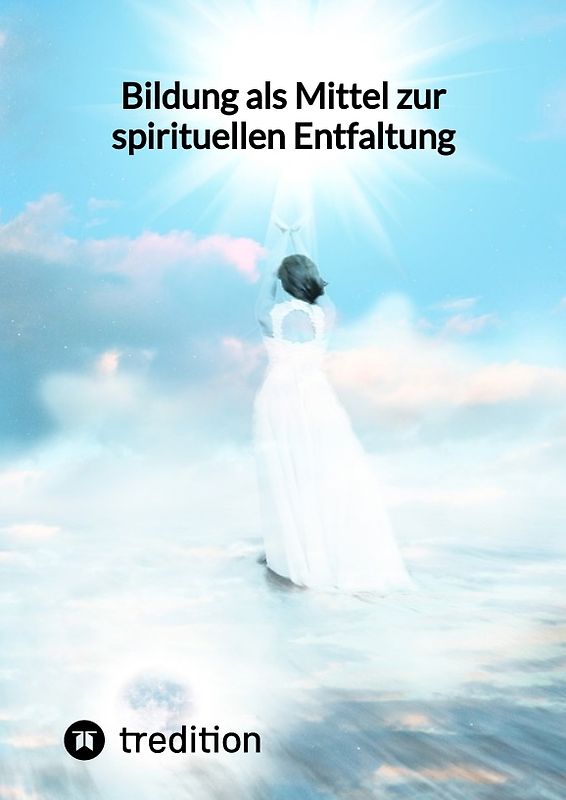 Bildung als Mittel zur spirituellen Entfaltung