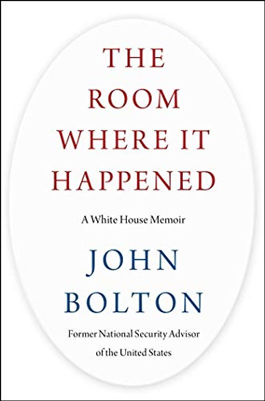 The Room Where It Happened: A White House Memoir