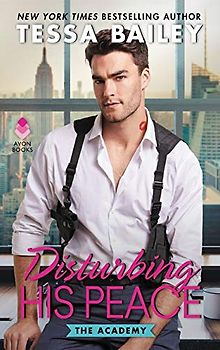 Disturbing His Peace: The Academy (The Academy, 3, Band 3)