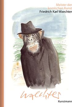 Meister der komischen Kunst: Friedrich Karl Waechter