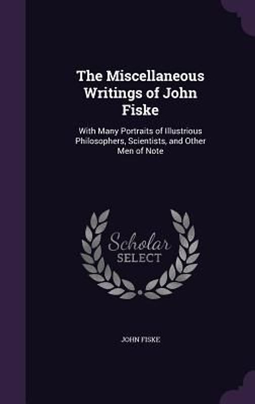 The Miscellaneous Writings of John Fiske