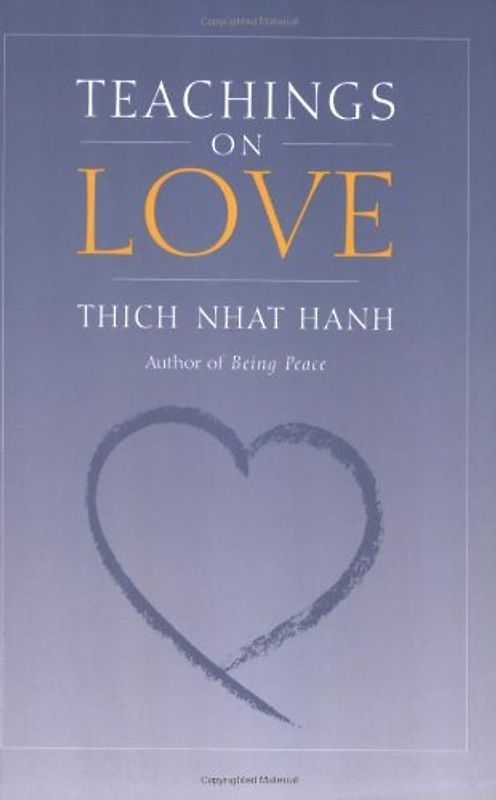 Teachings on Love - Thich Nhat Hanh