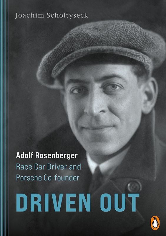 Driven Out - Adolf Rosenberger – Race Car Driver and Porsche Co-founder