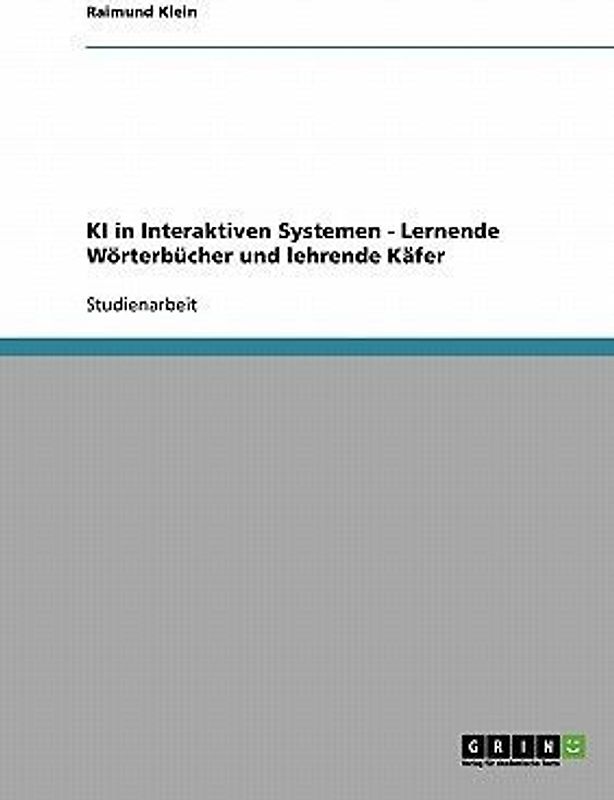 KI in Interaktiven Systemen - Lernende Wörterbücher und lehrende Käfer