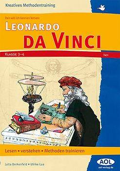 Den will ich kennen lernen: Leonardo da Vinci. Lesen - verstehen - Methoden trainieren (3. und 4. Klasse)