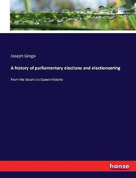 A history of parliamentary elections and electioneering