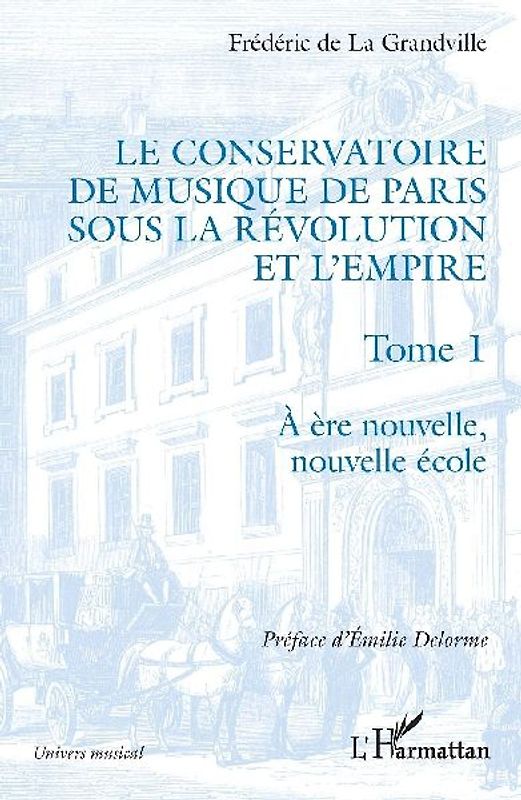 Le Conservatoire de musique de Paris sous la Révolution et l'Empire