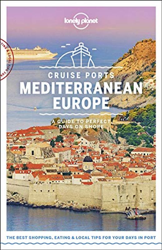 Lonely Planet Cruise Ports Mediterranean Europe 1 (Travel Guide)