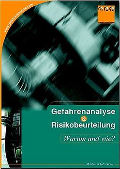 Gefahrenanalyse und Risikobeurteilung - Warum und wie?