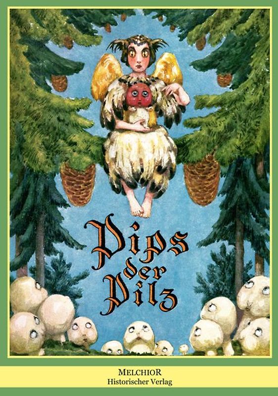 Pips der Pilz. Ein Wald- und Weihnachtsmärchen