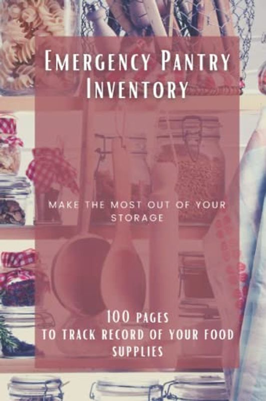 Emergency Pantry Inventory: Make the most out of your storage