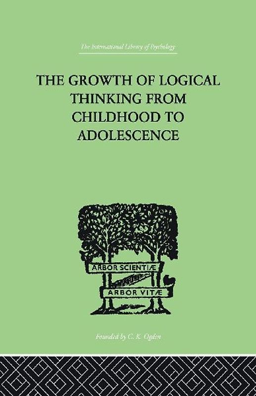 The Growth Of Logical Thinking From Childhood To Adolescence