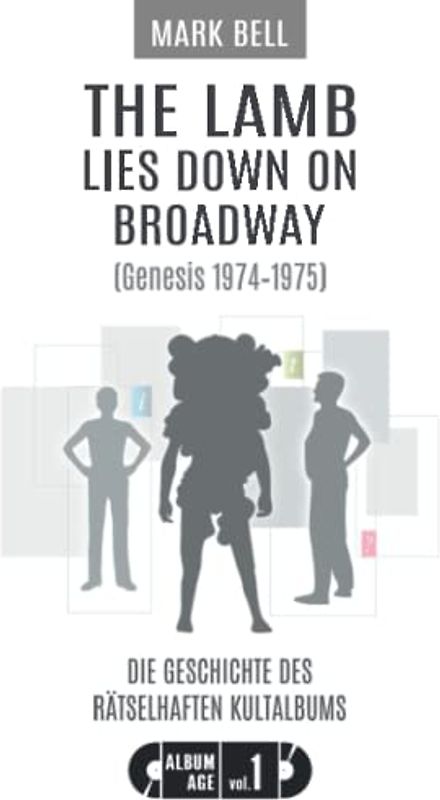 The Lamb Lies Down on Broadway (Genesis 1974-1975): Die Geschichte des rätselhaften Kultalbums (Album Age, Band 1)