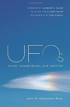 UFOs: Myths, Conspiracies, and Realities -  John B. Alexander