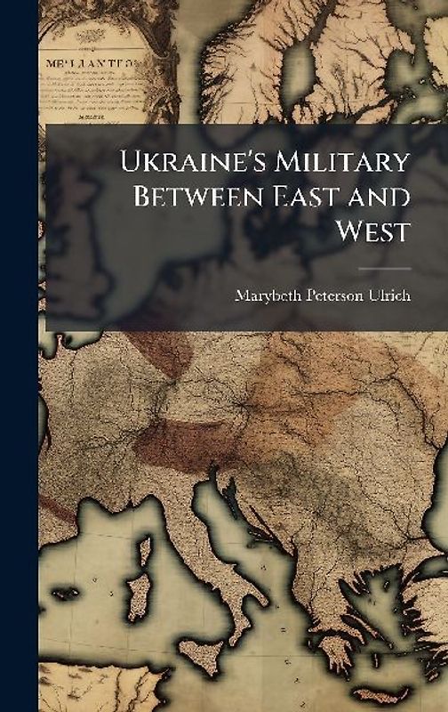 Ukraine's Military Between East and West
