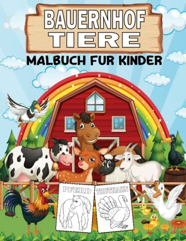 Bauernhof Tiere Malbuch Für Kinder Im Alter Von 2-5: Ein Lustiges Und Lehrreiches Malbuch Mit Liebenswerten Bauernhoftieren Für Kinder Von 2-5 Jahren - Mit Kühen, Schweinen, Schafen, Hühnern Und Mehr!