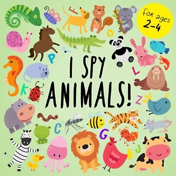 I Spy - Animals!: A Fun Guessing Game for 2-4 Year Olds (I Spy Book Collection for Kids, Band 1)