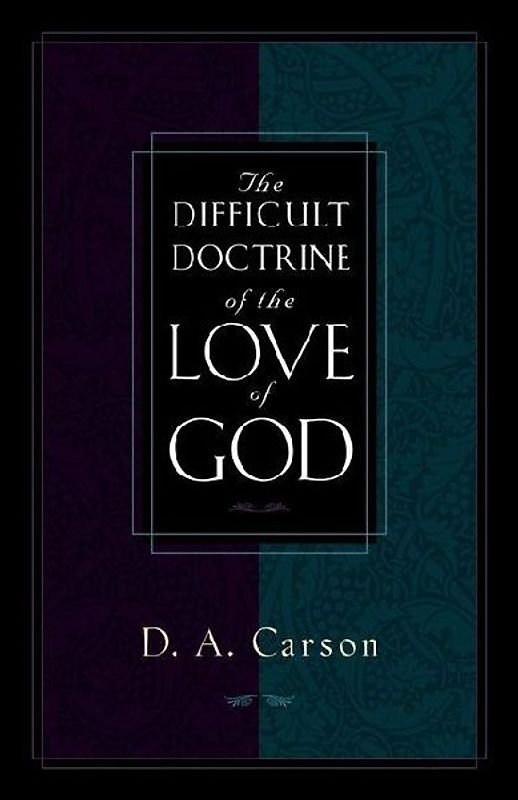 The Difficult Doctrine of the Love of God