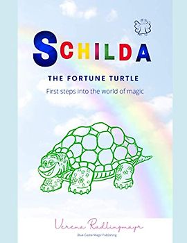 Schilda, the Fortune Turtle: First steps into the world of magic