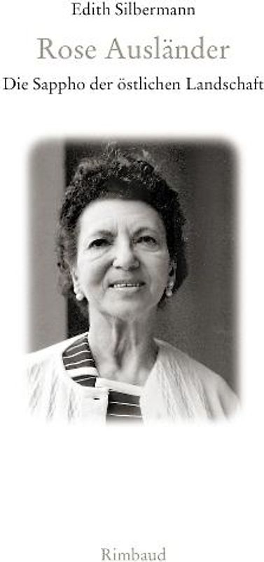 Rose Ausländer - Die Sappho der östlichen Landschaft
