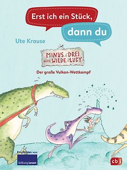 Erst ich ein Stück, dann du - Minus Drei und die wilde Lucy – Der große Vulkan-Wettkampf