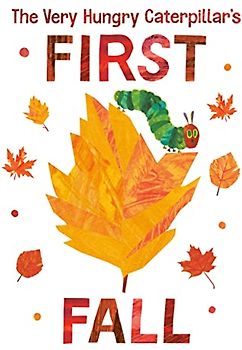 The Very Hungry Caterpillar's First Fall (The World of Eric Carle)
