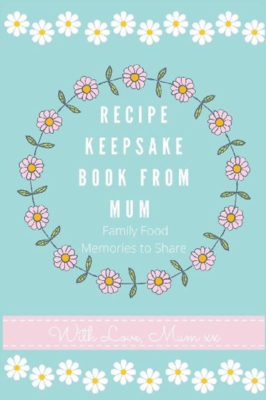 Recipe Keepsake Book From Mum
