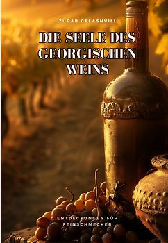 Die Seele des georgischen Weins