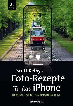 Scott Kelbys Foto-Rezepte für das iPhone