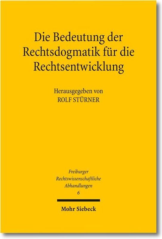 Die Bedeutung der Rechtsdogmatik für die Rechtsentwicklung