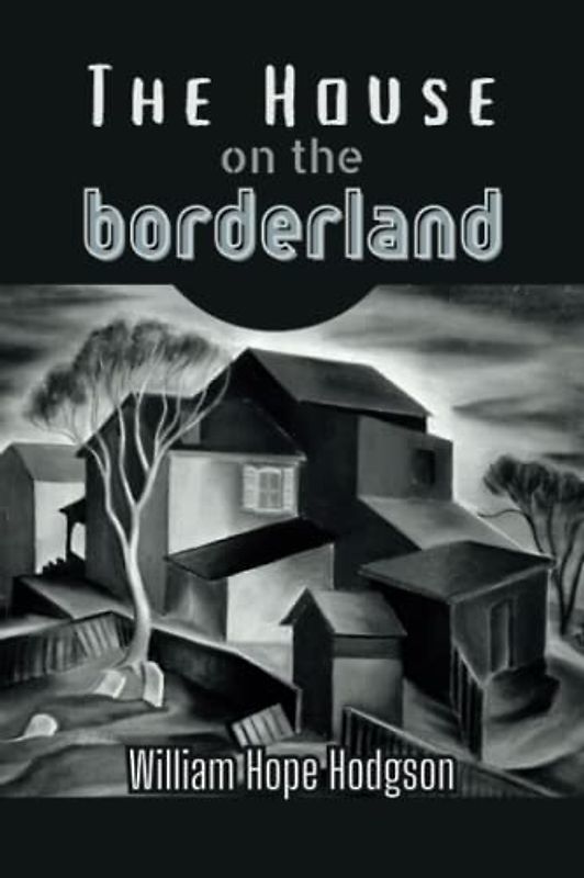 The House on the Borderland ( Annotated )