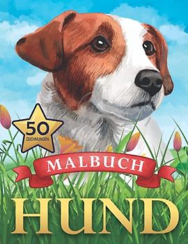 Hund Malbuch: hunde malbuch für Erwachsene, Kinder, Mädchen und Jungen zur Entspannung. 50 Wunderschöne Hunde Ausmalbilder.