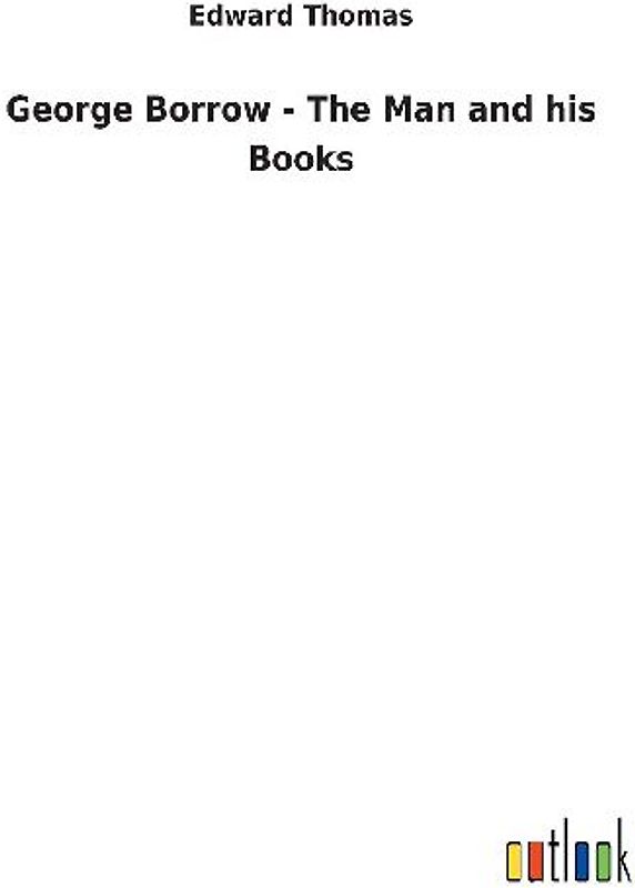 George Borrow - The Man and his Books